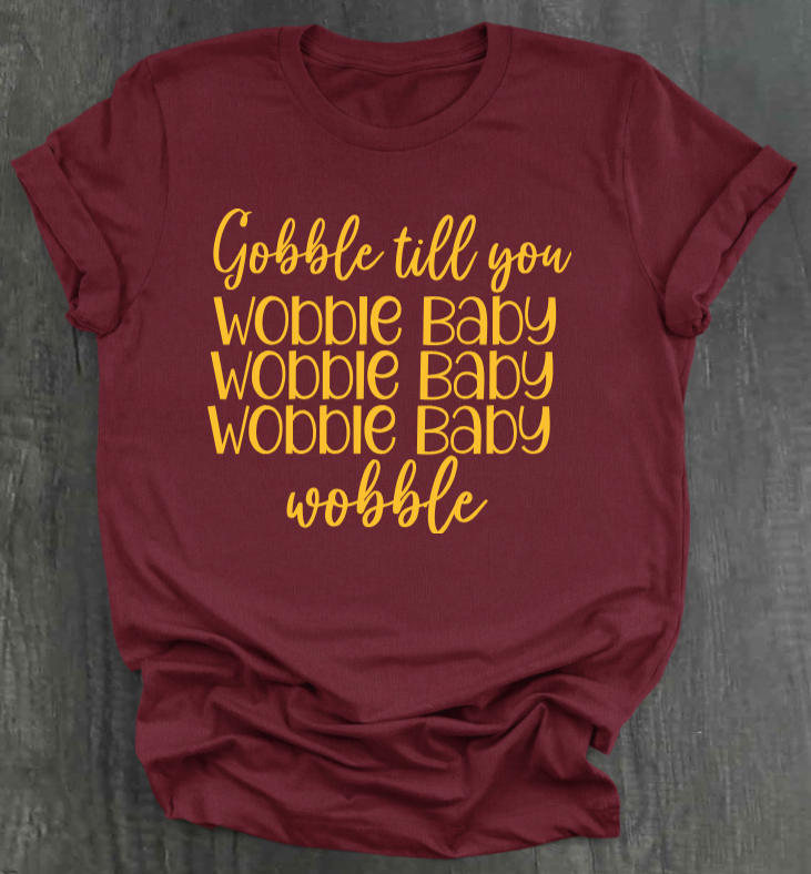 GOBBLE TIL YOU WOBBLE BABY SHIRT