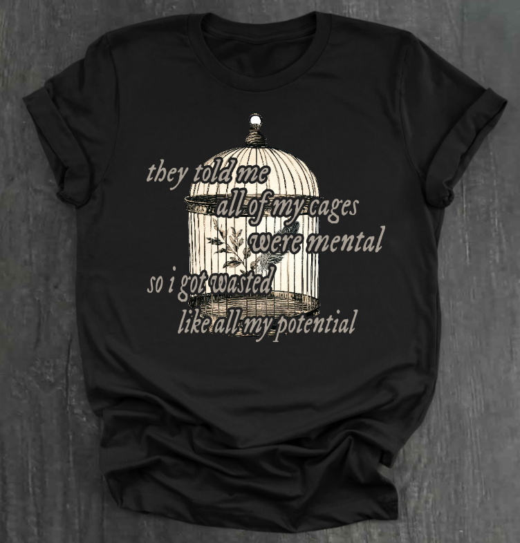 WASTED LIKE ALL MY POTENTIAL SHIRT