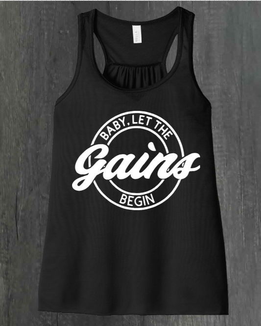 BABY LET THE GAINS BEGIN SHIRT