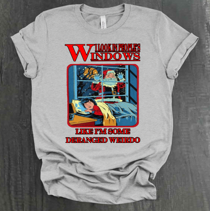I LOOK IN PEOPLE’S WINDOWS SHIRT