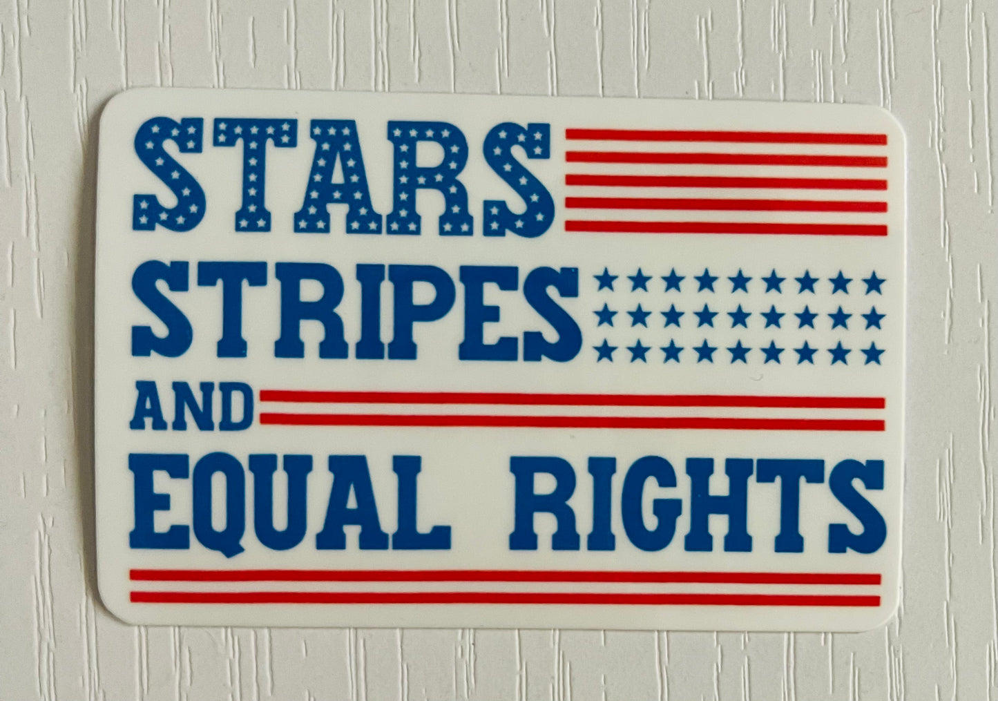 STARS STRIPES AND EQUAL RIGHTS STICKER