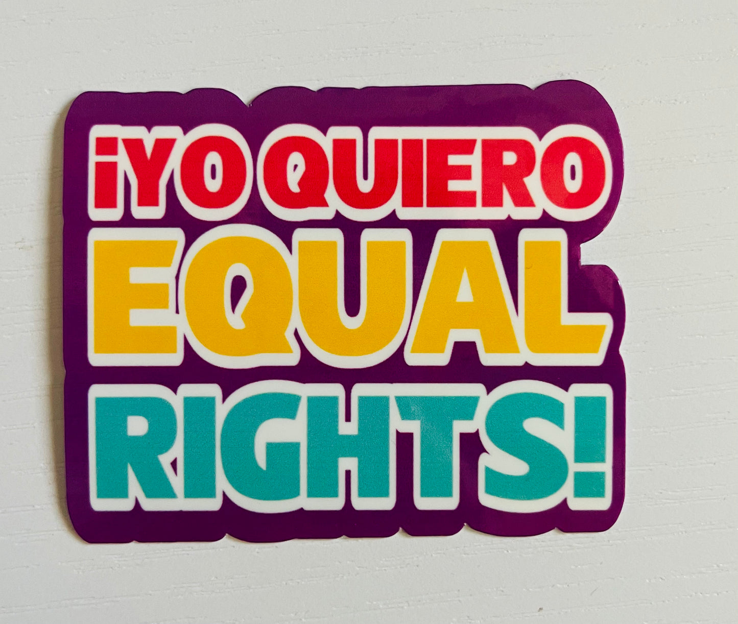 YO QUIERO EQUAL RIGHTS STICKER