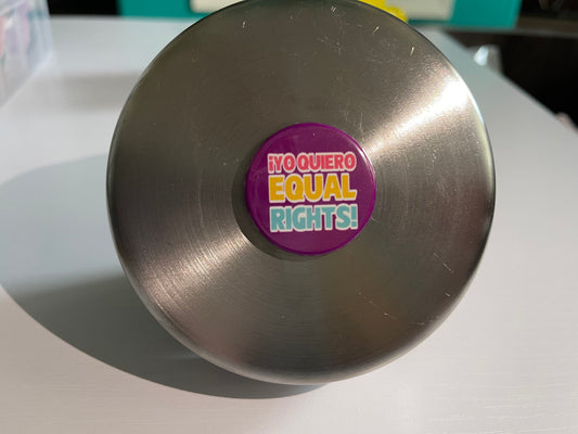YO QUIERO EQUAL RIGHTS MAGNET/BUTTON