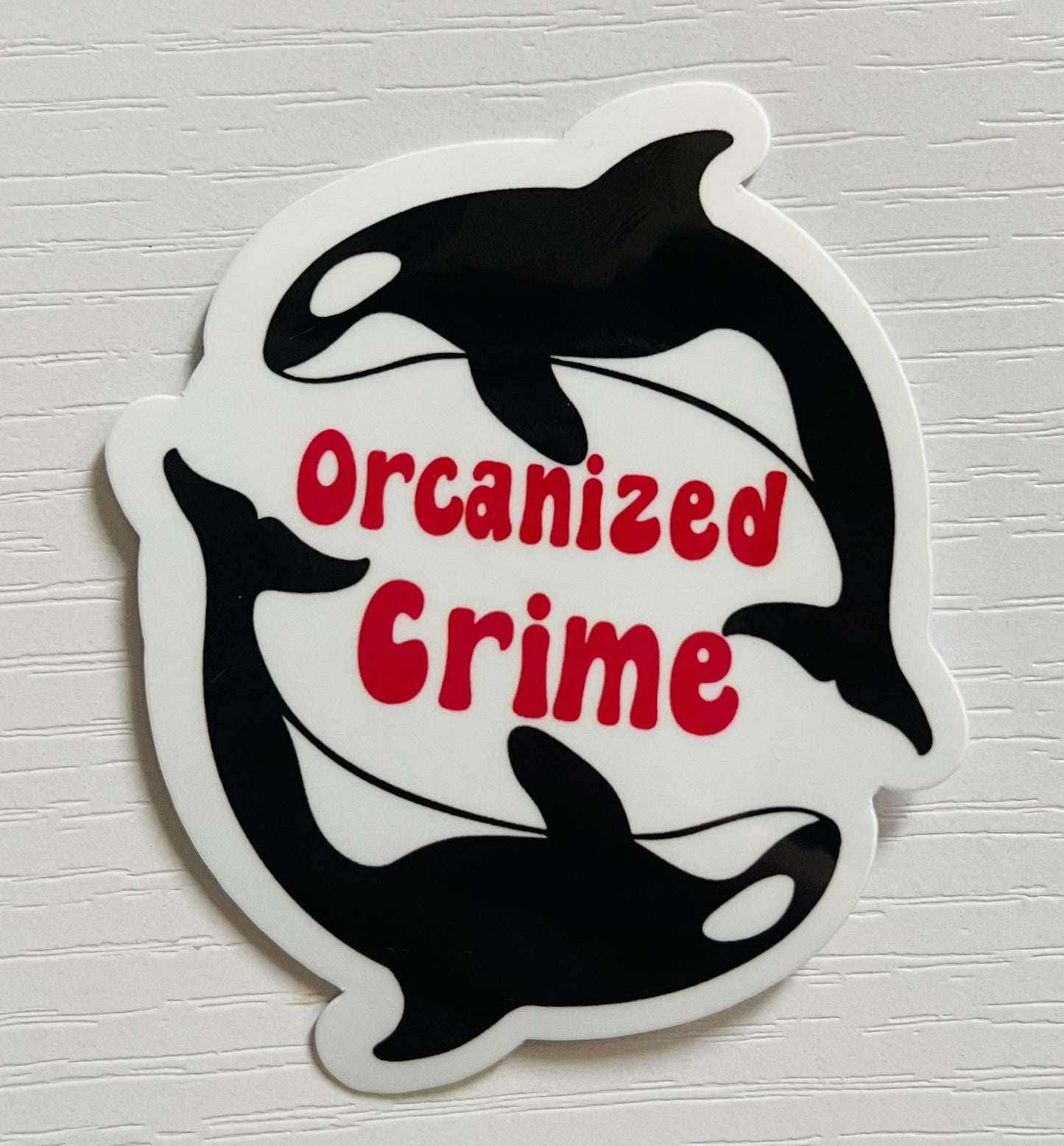 ORCANIZED CRIME STICKER