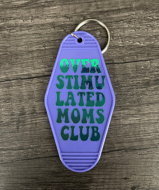 OVERSTIMULATED MOMS CLUB KEYCHAIN