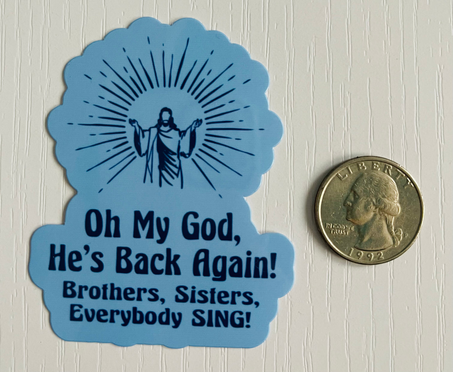 OMG HE'S BACK AGAIN STICKER
