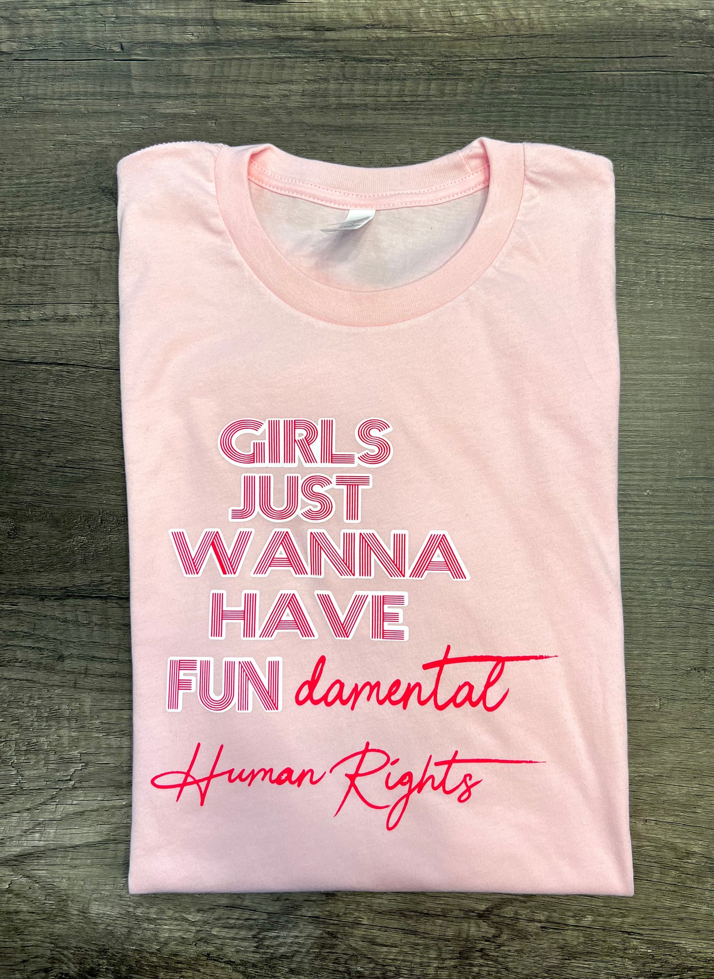 GIRLS JUST WANNA HAVE FUNDAMENTAL RIGHTS SHIRT