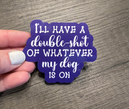 DOUBLE SHOT STICKER