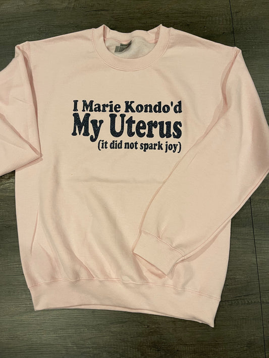 I MARIE KONDO'D MY UTERUS SHIRT