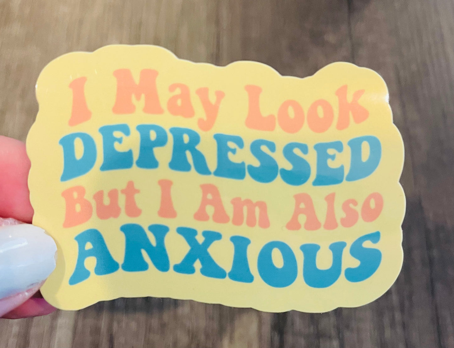 I MAY LOOK DEPRESSED STICKER