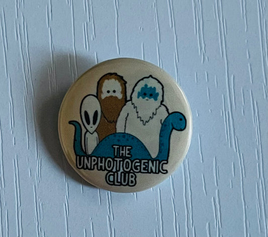 THE UNPHOTOGENIC CLUB BUTTON/MAGNET