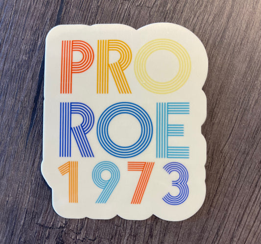 PRO ROE 1973 STICKER